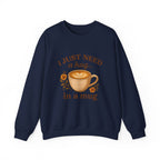 Crewneck Sweatshirt — "I Just Need a Hug in a Mug" Coffee Lover Cozy Pullover