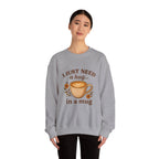 Crewneck Sweatshirt — "I Just Need a Hug in a Mug" Coffee Lover Cozy Pullover
