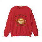 Crewneck Sweatshirt — "I Just Need a Hug in a Mug" Coffee Lover Cozy Pullover